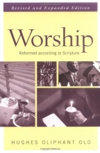 Cover art for Worship, Revised and Expanded Edition: Reformed according to Scripture