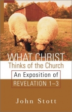 Cover art for What Christ Thinks of the Church: An Exposition of Revelation 1-3