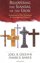 Cover art for Recovering the Scandal of the Cross: Atonement in New Testament & Contemporary Contexts