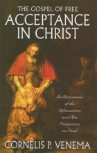 Cover art for The Gospel of Free Acceptance in Christ: An Assessment of the Reformation and 'New Perspectives' on Paul