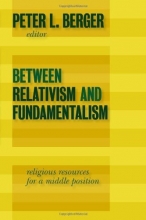 Cover art for Between Relativism and Fundamentalism: Religious Resources for a Middle Position