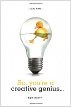 Cover art for So, You're a Creative Genius... Now What?