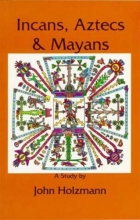 Cover art for Incans Aztecs Mayans