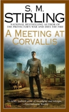 Cover art for A Meeting at Corvallis: A Novel of the Change (Dies the Fire)