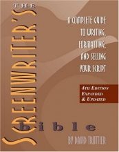 Cover art for The Screenwriter's Bible: A Complete Guide to Writing, Formatting, and Selling Your Script