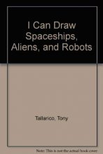 Cover art for I CAN DRAW SPACESHIPS, ALIENS AND ROBOTS