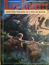 Cover art for Davy Crockett and the Pirates at Cave-In Rock: Based on the Walt Disney Television Show (Disney's American Frontier, Book 3)