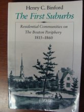 Cover art for The First Suburbs: Residential Communities on the Boston Periphery, 1815-1860
