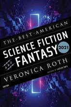 Cover art for The Best American Science Fiction And Fantasy 2021