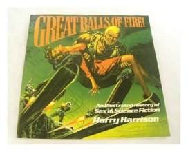 Cover art for Great Balls of Fire: An Illustrated History of Sex in Science Fiction