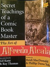 Cover art for Secret Teachings of a Comic Book Master: The Art of Alfredo Alcala