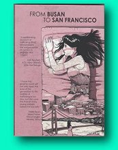 Cover art for Rare Sabrina Bedford / From Busan to San Francisco A Graphic Novel First Edition 2012 [Paperback] Sabrina Bedford; Joshua Jesse Coronado; Julia Davids; Willys