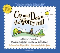 Cover art for Up and Down the Worry Hill: A Children's Book about Obsessive-Compulsive Disorder and its Treatment