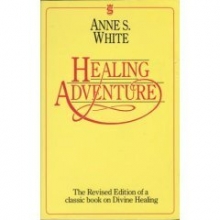 Cover art for Healing Adventure - the Revised Edition of a Classic book on Divine Healing
