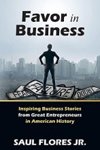 Cover art for Favor in Business: Inspiring Business Stories from Great Entrepreneurs in American History