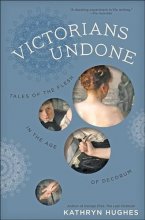 Cover art for Victorians Undone: Tales of the Flesh in the Age of Decorum