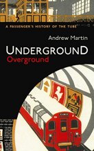 Cover art for Underground, Overground: A Passenger's History of the Tube