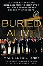 Cover art for Buried Alive: The True Story of the Chilean Mining Disaster and the Extraordinary Rescue at Camp Hope