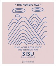 Cover art for Sisu: Find Your Resilience the Finnish Way (Volume 2) (The Nordic Way)