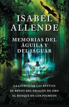 Cover art for Memorias del águila y del jaguar / Memories of the Eagle and the Jaguar: La ciudad de la bestias, el reino del dragon de oro, y el bosque de los ... ... The Forest of the Pygmies (Spanish Edition)