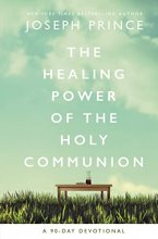 Cover art for The Healing Power of the Holy Communion: A 90-Day Devotional