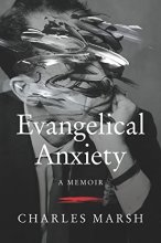 Cover art for Evangelical Anxiety: A Memoir