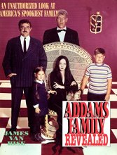 Cover art for The Addams Family Revealed: An Unauthorized Look at America's Spookiest Family