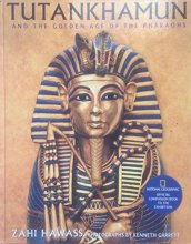 Cover art for Tutankhamun and the Golden Age of the Pharaohs by Zahi Hawass (2011) Hardcover