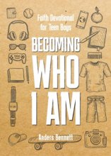 Cover art for Becoming Who I Am: Faith Devotional for Teen Boys (Bible Study for Teen Boys)