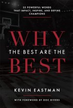 Cover art for Why The Best Are The Best: 25 Powerful Words That Impact, Inspire, And Define Champions
