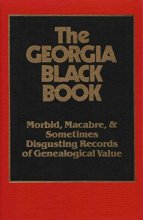 Cover art for Georgia Black Book, Vol. #1: Morbid, Macabre and Disgusting Records of Genealogical Value