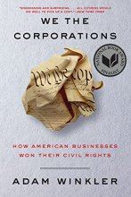 Cover art for We the Corporations: How American Businesses Won Their Civil Rights