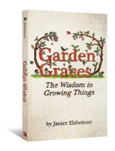 Cover art for Garden Graces: The Wisdom in Growing Things
