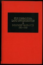 Cover art for Old Tuskaloosa Land Office Records & Military Warrants 1821-1855