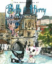 Cover art for Let's Visit Prague!: Adventures of Bella & Harry (Adventures of Bella & Harry, 22)