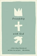 Cover art for Friendship with God: A Path to Deeper Fellowship with the Father, Son, and Spirit