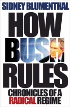Cover art for How Bush Rules: Chronicles of a Radical Regime