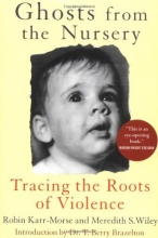 Cover art for Ghosts from the Nursery: Tracing the Roots of Violence