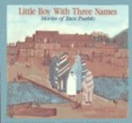 Cover art for Little Boy With Three Names: Stories of Taos Pueblo