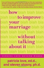Cover art for How to Improve Your Marriage Without Talking About It: Finding Love Beyond Words
