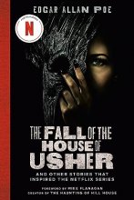 Cover art for The Fall of the House of Usher (TV Tie-in Edition): And Other Stories That Inspired the Netflix Series