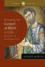 Cover art for Bringing the Gospel of Mark to Life: Insight and Inspiration (Opening the Scriptures)