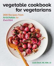 Cover art for Vegetable Cookbook for Vegetarians: 200 Recipes from Artichokes to Zucchini