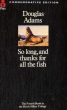 Cover art for So Long, and Thanks for All the Fish (Hitch-Hikers Guide to the Galaxy, No. 4)