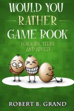 Cover art for Would You Rather Game Book For Kids, Teens And Adults: Hilario’s Books for Kids with 200 Would you rather questions and 50 Trivia questions (Would you rather? Game Book for kids 6-12 Years old)
