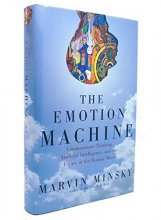 Cover art for The Emotion Machine: Commonsense Thinking, Artificial Intelligence, and the Future of the Human Mind