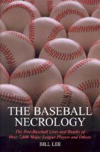 Cover art for The Baseball Necrology: The Post-Baseball Lives and Deaths of over 7,600 Major League Players and Others