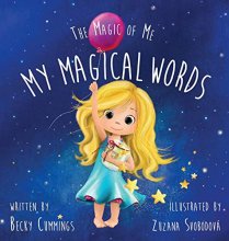 Cover art for My Magical Words - Teach Kids to Use Words to Boost their Confidence and Self-Esteem!