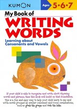 Cover art for My Book of Writing Words: Learning about Consonants and Vowels (Kumon Workbooks)