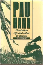 Cover art for Pau Hana: Plantation Life and Labor in Hawaii 1835-1920